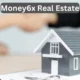 Money6X Real Estate: Revolutionizing Property